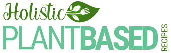 Holistic Plant-Based Recipes